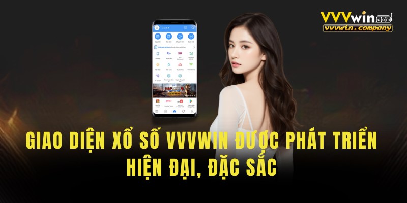 Giao diện xổ số vvvwin được phát triển hiện đại, đặc sắc