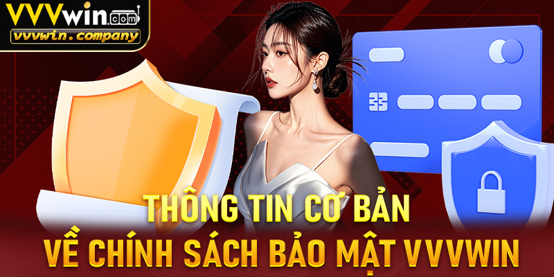 Một vài thông tin cơ bản về chính sách bảo mật Vvvwin