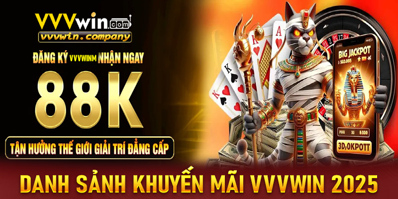 Danh sách các khuyến mãi vvvwin hot nhất trong năm 2025