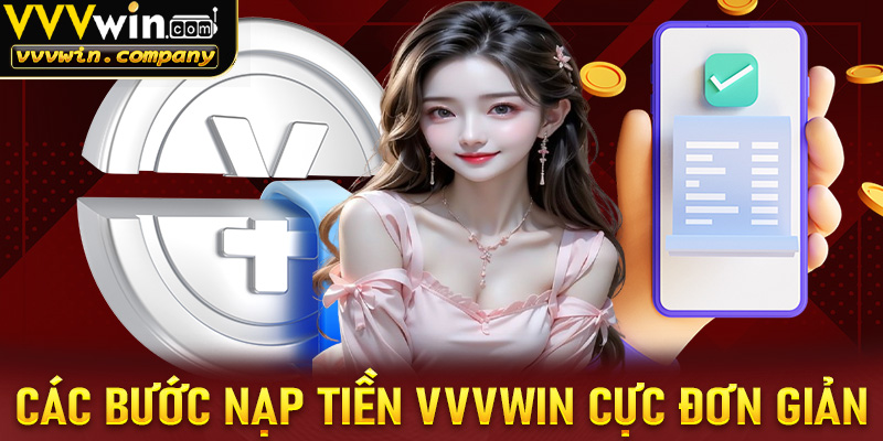 Hướng dẫn các bước nạp tiền vvvwin vô cùng đơn giản cho tân thủ mới