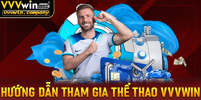 Hướng dẫn tham gia sảnh thể thao Vvvwin đơn giản